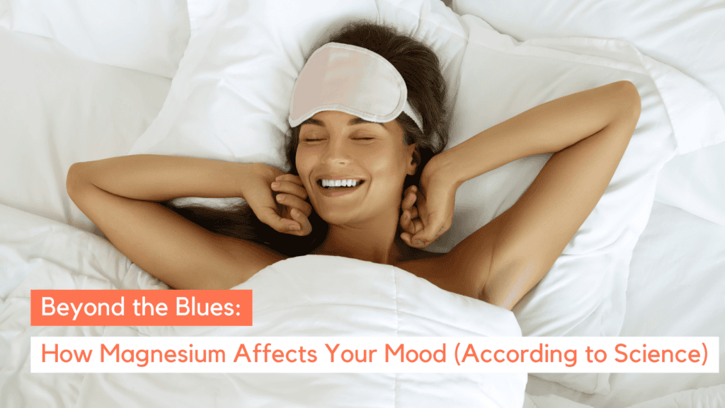 How Magnesium Affects Your Mood (According to Science)