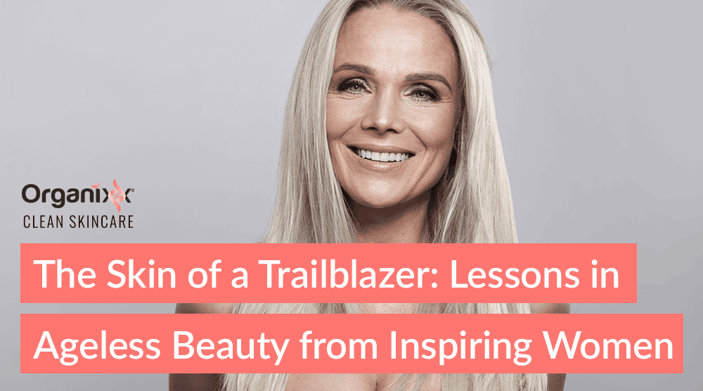 The Skin of a Trailblazer: Lessons in Ageless Beauty from Inspiring Women