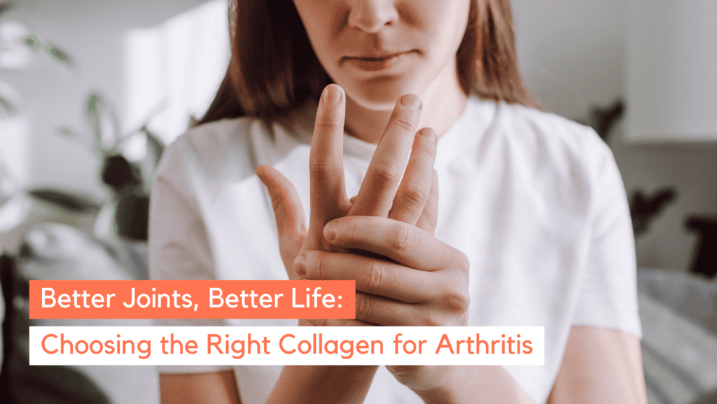 Which Collagen is Best for Arthritis? Science-Based Answers