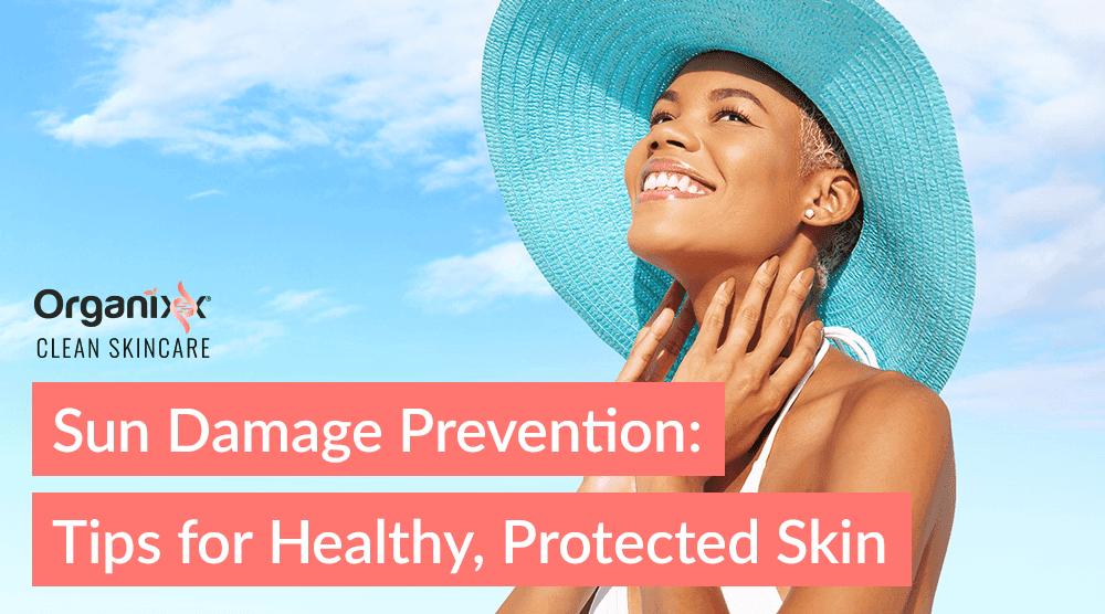 Sun Damage Prevention: Tips for Healthy, Protected Skin