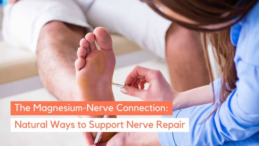 Can Magnesium Repair Nerve Damage? Natural Healing Revealed