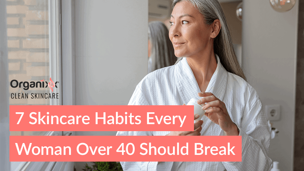 7 Skincare Habits Every Woman Over 40 Should Break—Starting Now