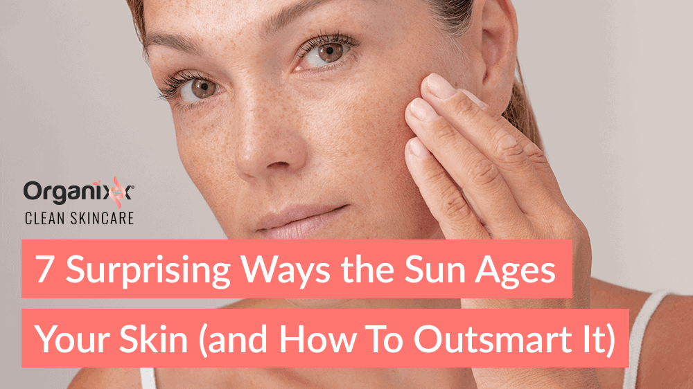 7 Surprising Ways the Sun Ages Your Skin (And How to Outsmart It)