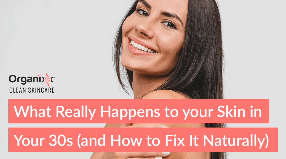 What Really Happens to Your Skin in Your 30s (And How to Fix It Naturally)