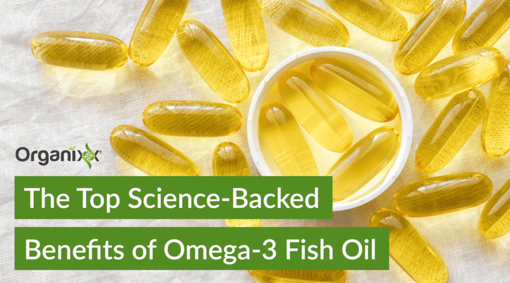 The Top Science-Backed Benefits of Omega-3 Fish Oil 