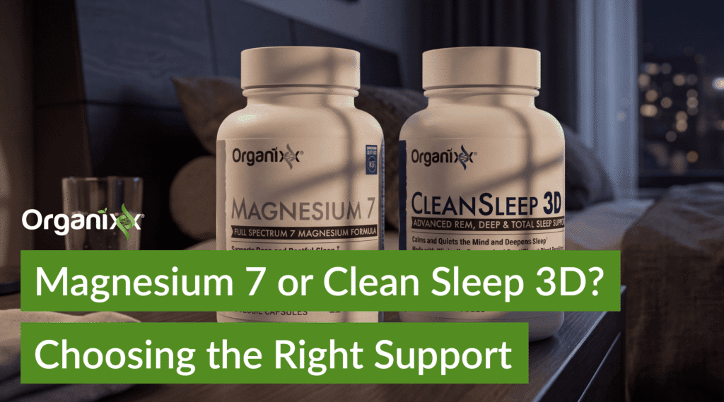 Magnesium 7 or Clean Sleep 3D? Choosing the Right Support for Better Sleep