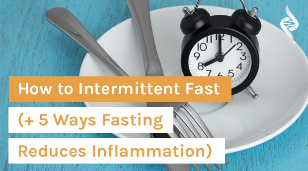 How to Intermittent Fast (+ 5 Ways Fasting Reduces Inflammation)