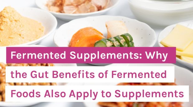 Fermented Supplements_ Why the Gut Benefits of Fermented Foods Also Apply to Supplements